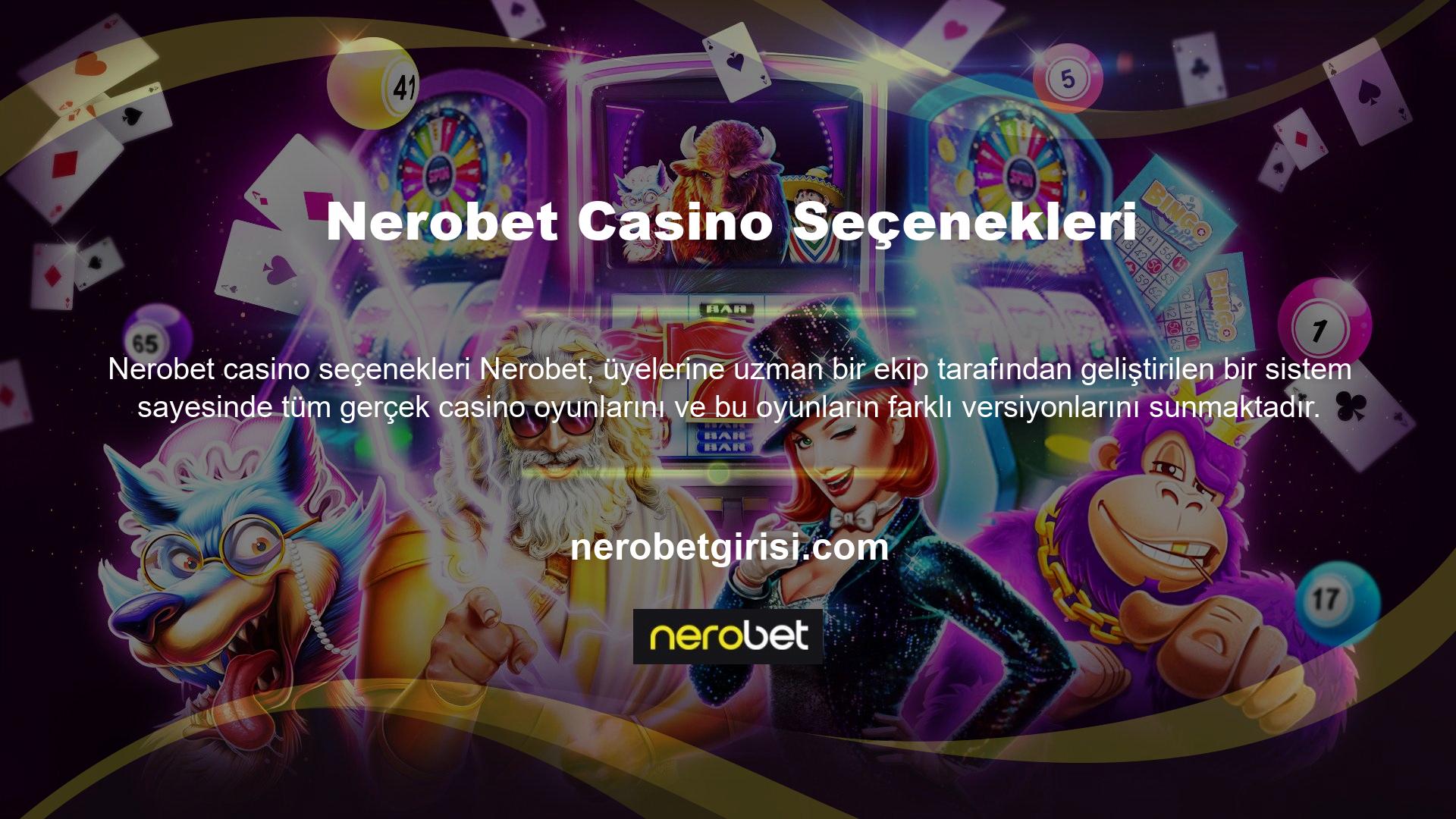 Ayrıca Nerobet kendi geliştirdiği canlı casino sistemi ile kullanıcılara gerçek bir casino deneyimi sunarak mükemmel bir deneyim sunmaktadır