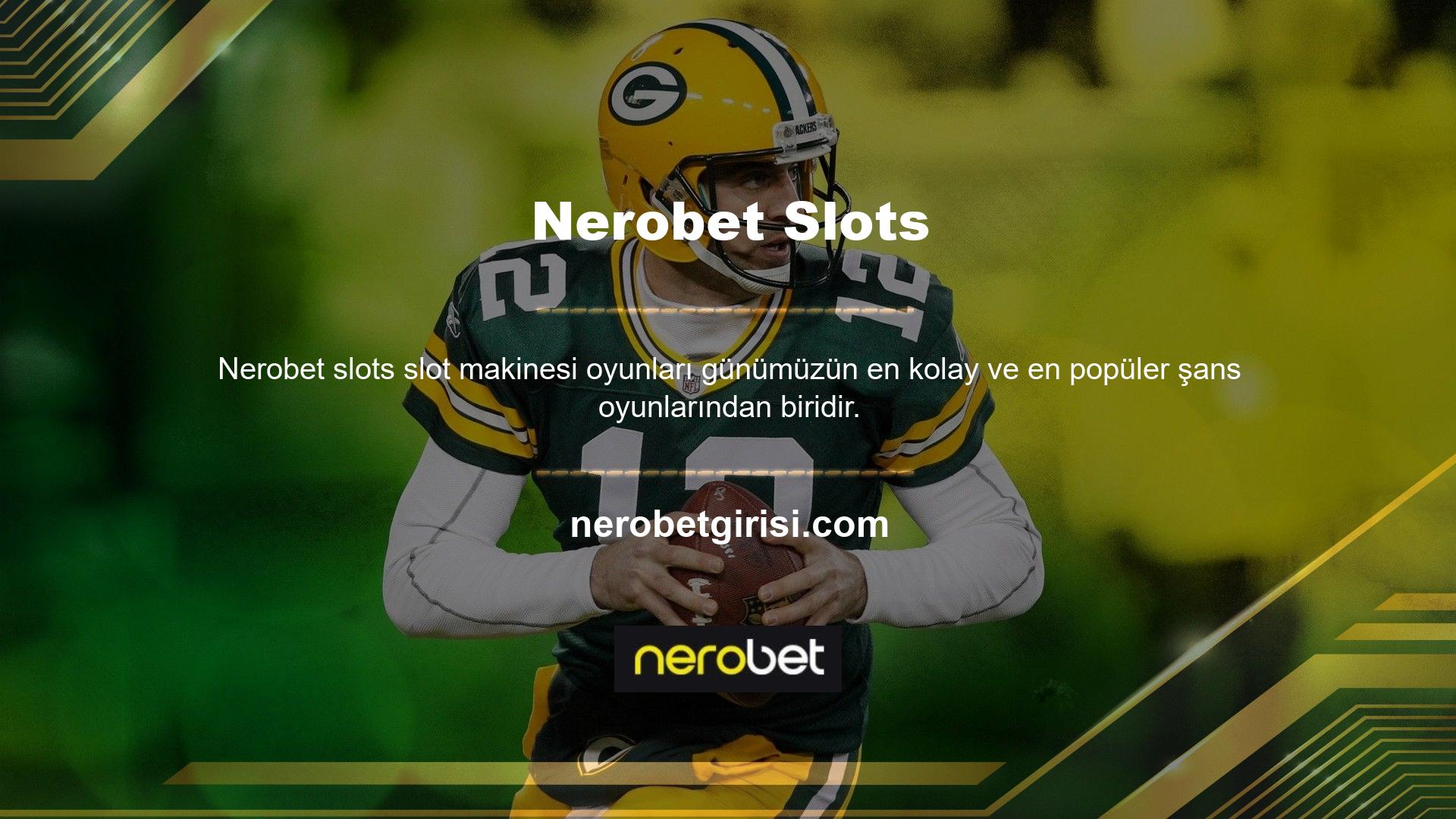 Türkiye'deki Nerobet slot siteleri genellikle premium hizmetler ve birçok popüler slot oyunu sunmaktadır